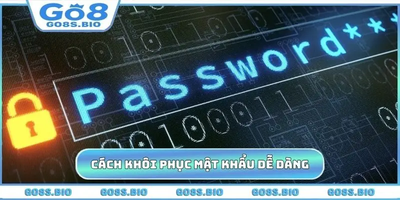 Cách khôi phục mật khẩu siêu dễ dàng