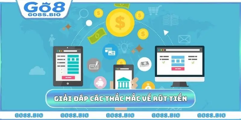 Giải đáp các thắc mắc về rút tiền