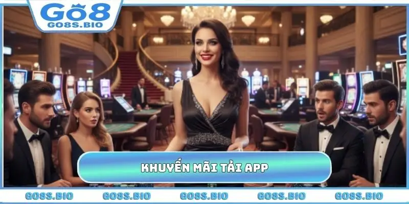 Khuyến Mãi Tải App GO8 - Trải Nghiệm Siêu Mượt Trên Tại Nhà
