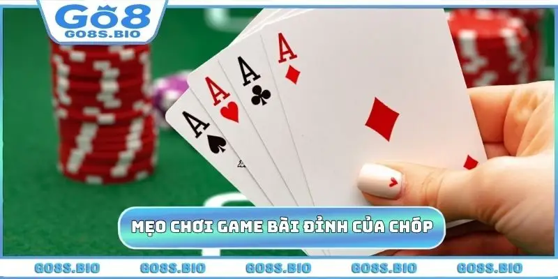 Mẹo chơi game bài đỉnh của chóp