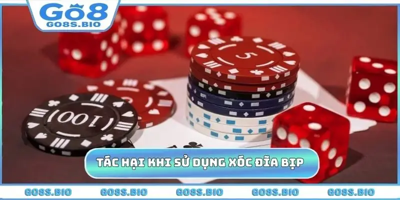 Tác hại khi sử dụng Xóc Đĩa bịp tại GO8