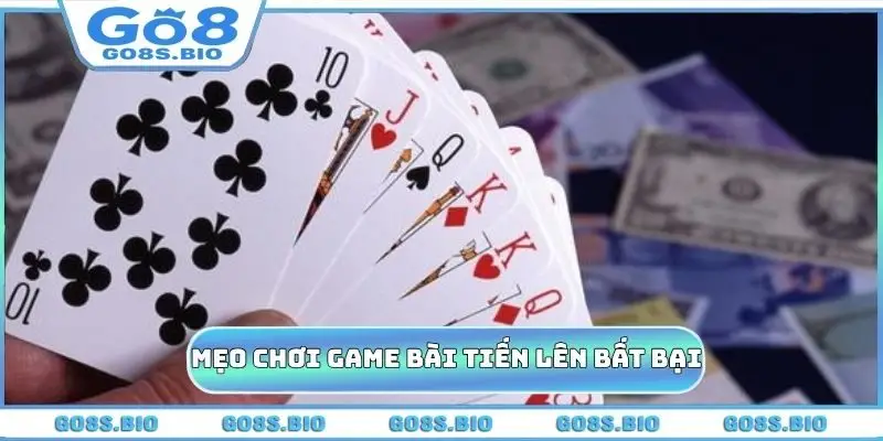 Thủ thuật chơi game bài Tiến Lên bất bại